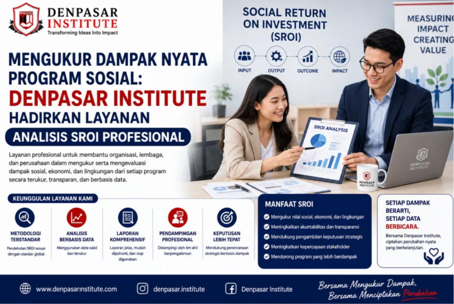 Mengukur Dampak Nyata Program Sosial: Denpasar Institute Hadirkan Layanan Analisis SROI Profesional