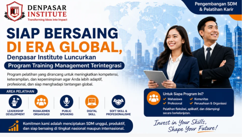Siap Bersaing di Era Global, Denpasar Institute Luncurkan Program Training Management Terintegrasi