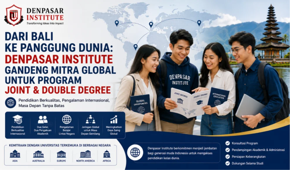 Dari Bali ke Panggung Dunia: Denpasar Institute Gandeng Mitra Global untuk Program Joint & Double Degree